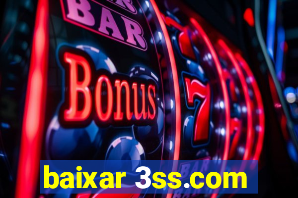 baixar 3ss.com